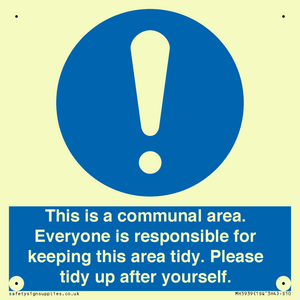 This is a communal area. Everyone is responsible for keeping this area tidy. 